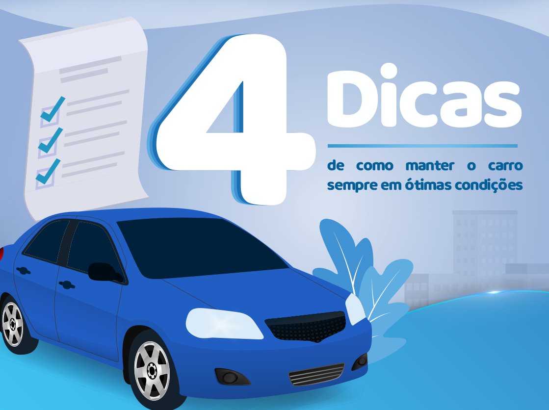 4 Dicas para manter o carro em ótimas condições