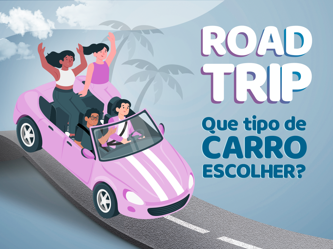 Road trip: Como escolher o carro ideal