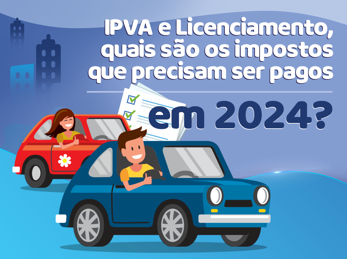 IPVA e licenciamento 2024: O que é preciso pagar?