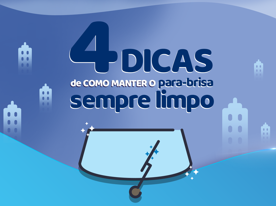 4 Dicas para manter o para-brisas limpo