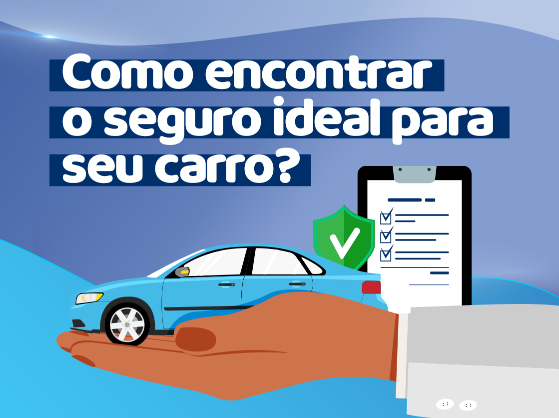 Seguro ideal para o seu carro: Como encontrar