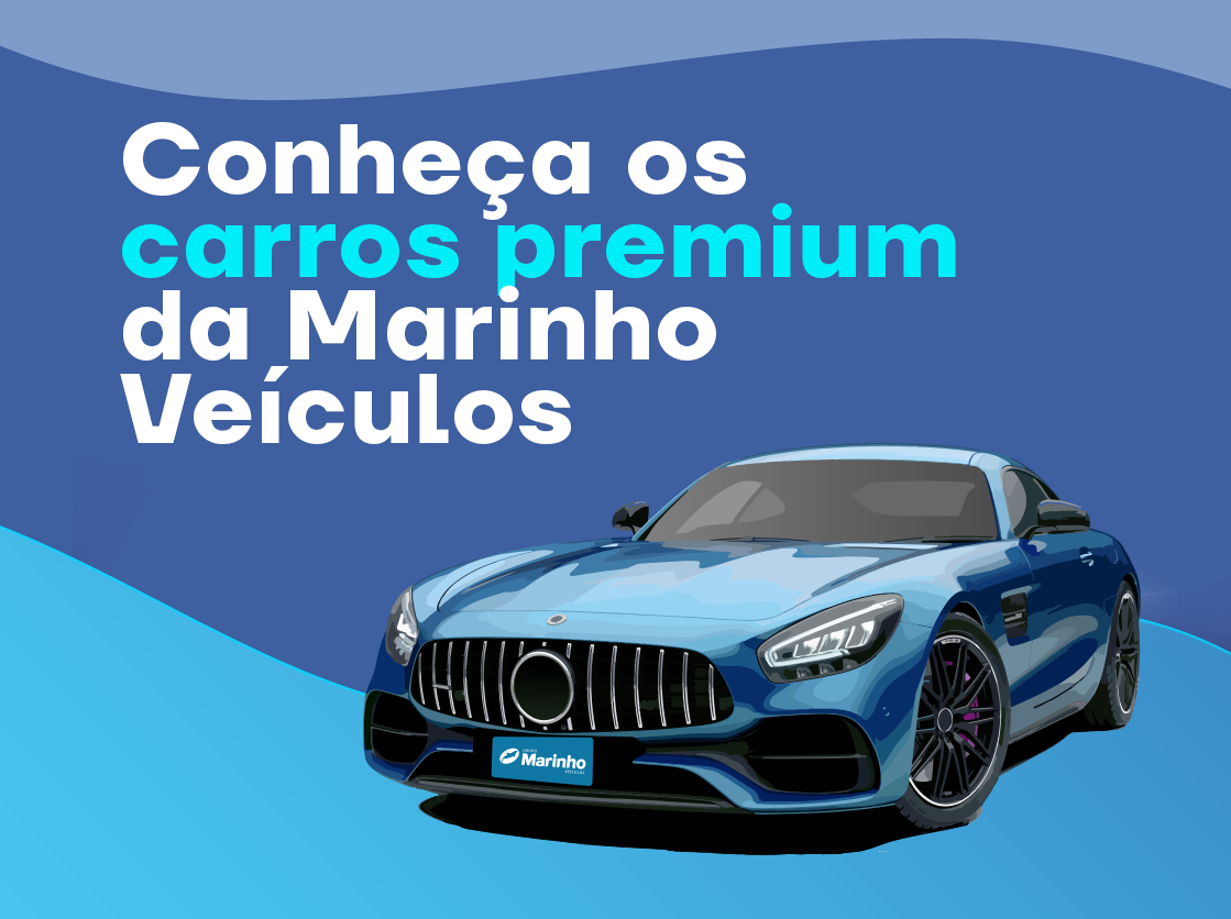 Conheça os carros premium da Marinho Veículos