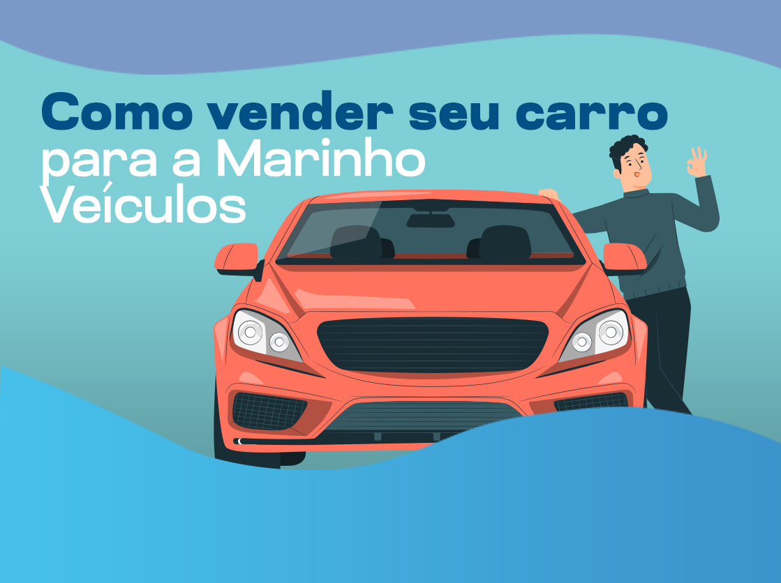 Como vender seu carro para a Marinho Veículos
