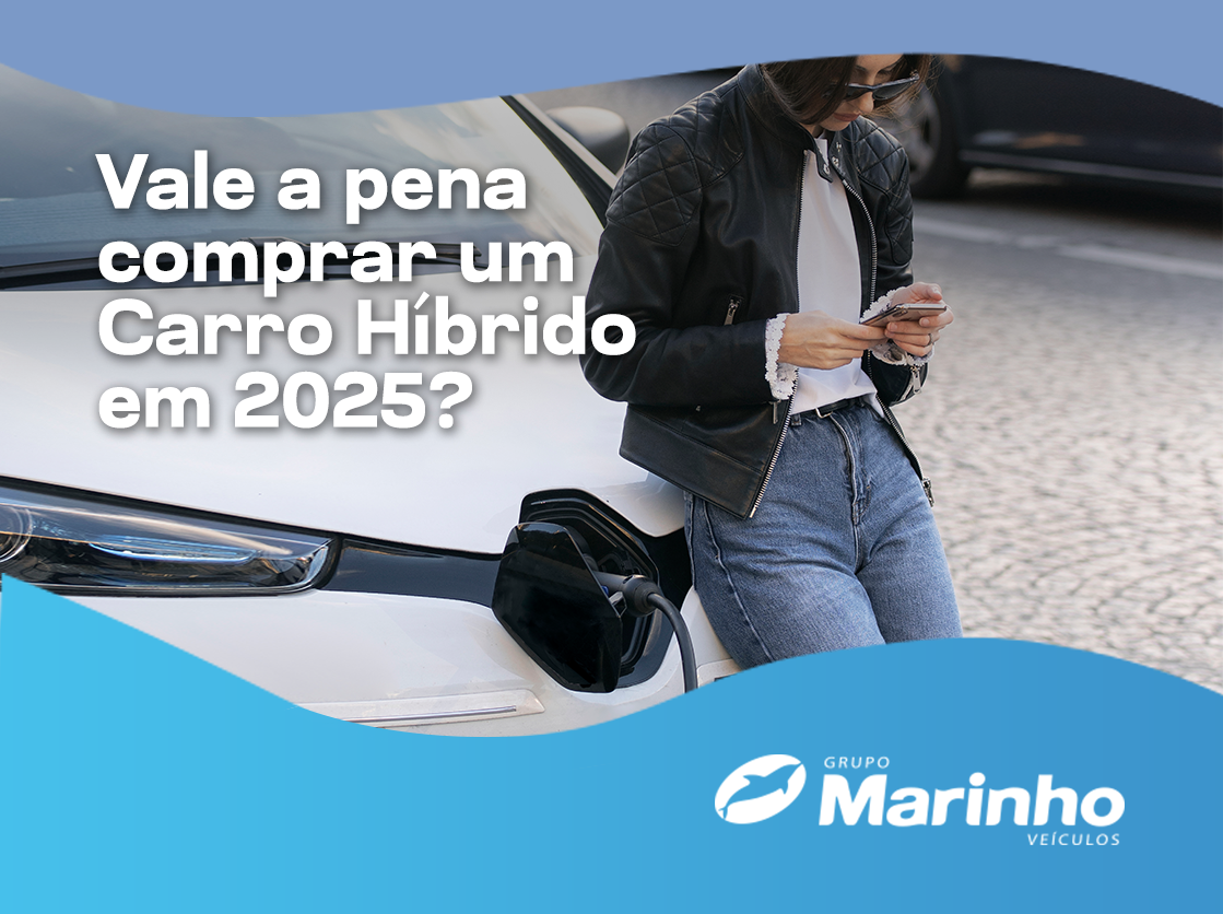 Vale a Pena Comprar um Carro Híbrido em 2025?